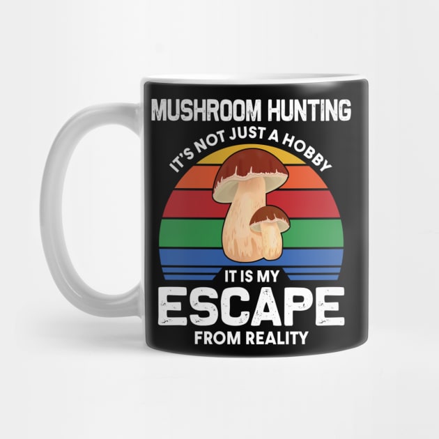 Mushroom Hunting Is My Escape From Reality by White Martian